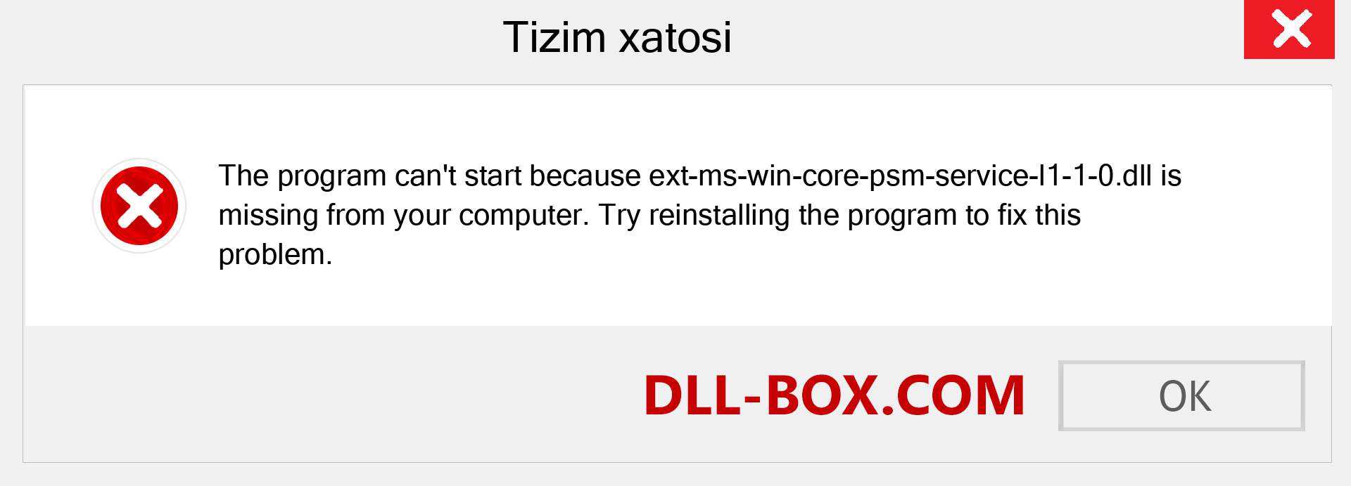 ext-ms-win-core-psm-service-l1-1-0.dll fayli yo'qolganmi?. Windows 7, 8, 10 uchun yuklab olish - Windowsda ext-ms-win-core-psm-service-l1-1-0 dll etishmayotgan xatoni tuzating, rasmlar, rasmlar